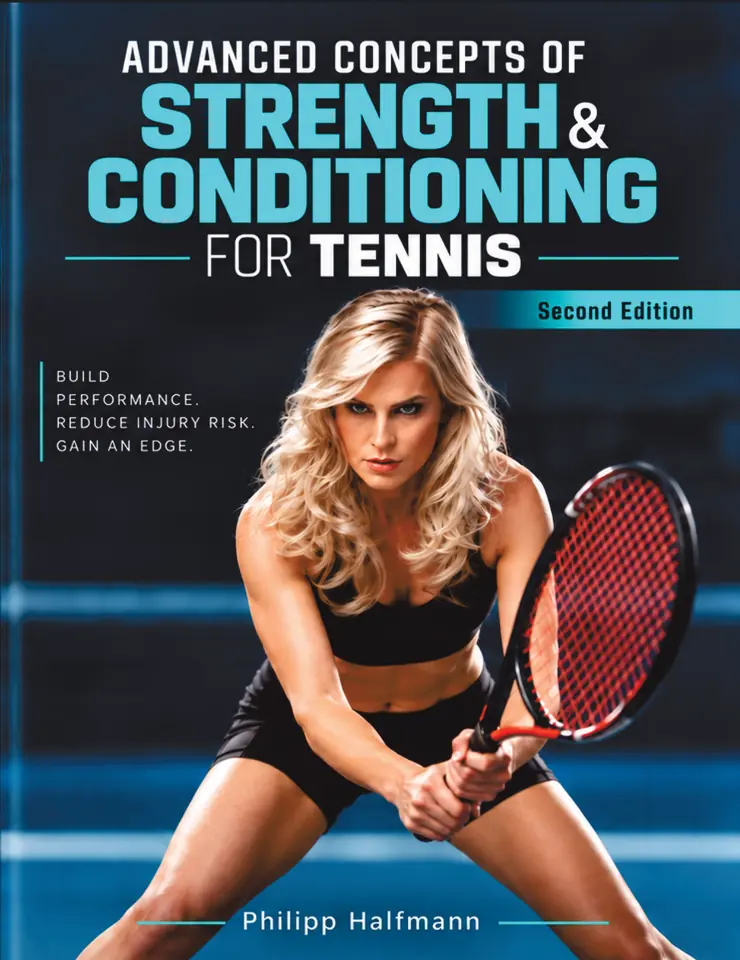 Advanced Concepts of Strength & Conditioning for Tennis, Second Edition, by Philipp Halfmann